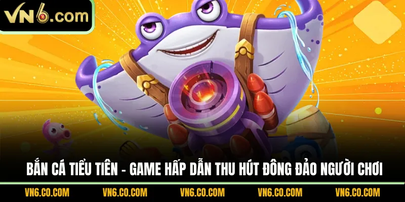 Bắn cá tiểu tiên