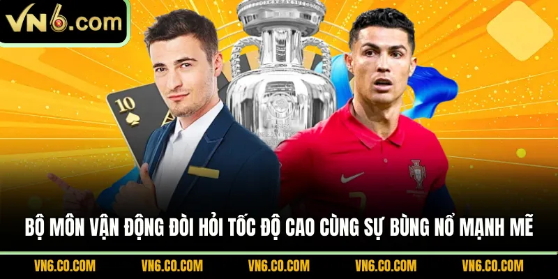 Bộ môn vận động đòi hỏi tốc độ cao cùng sự bùng nổ mạnh mẽ