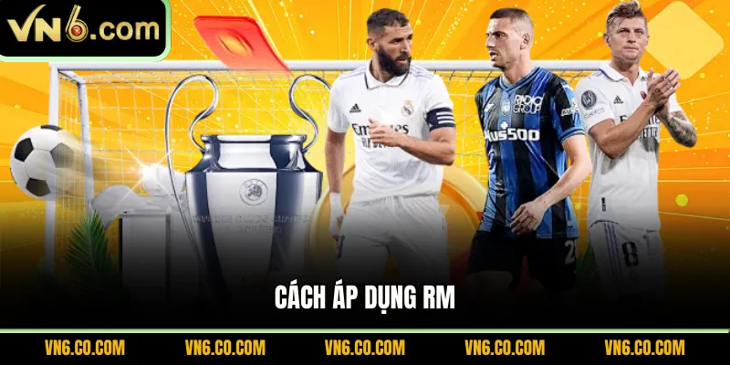 Cách áp dụng Rm