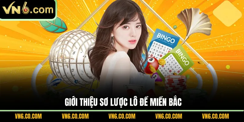 Giới thiệu sơ lược lô đề miền Bắc 