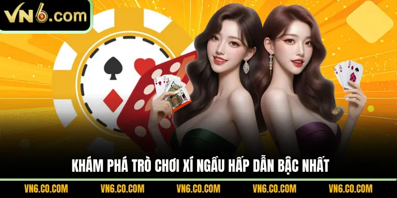 Khám phá trò chơi xí ngầu hấp dẫn bậc nhất