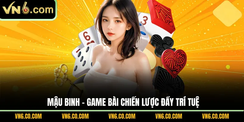 Mậu binh - Game bài chiến lược đầy trí tuệ
