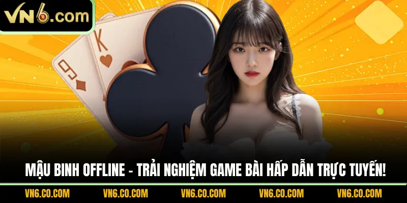 Mậu binh offline