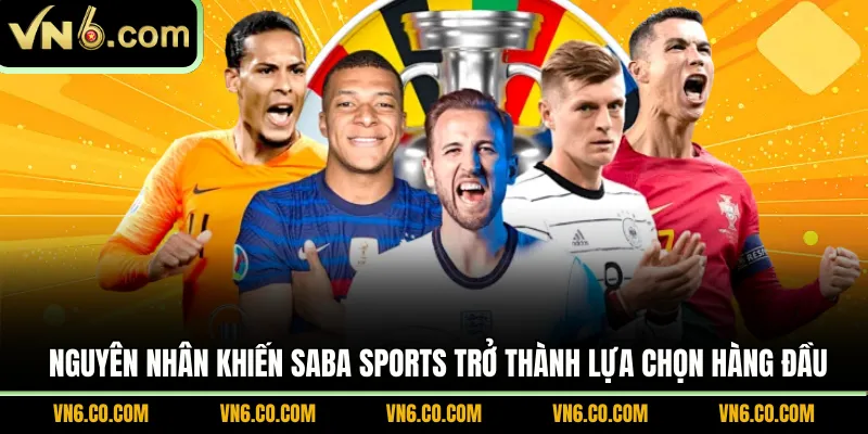 Nguyên nhân khiến Saba Sports trở thành lựa chọn hàng đầu