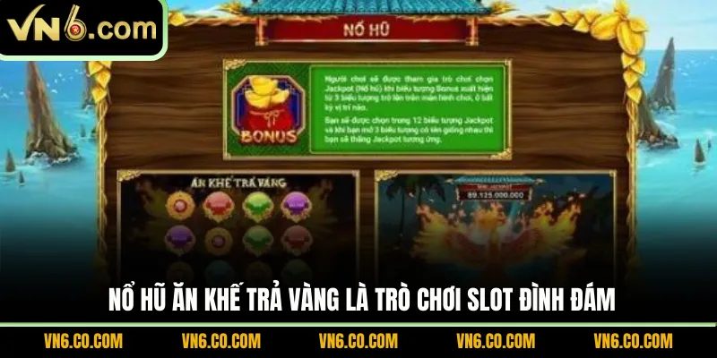 Nổ hũ Ăn Khế Trả Vàng là trò chơi slot đình đám