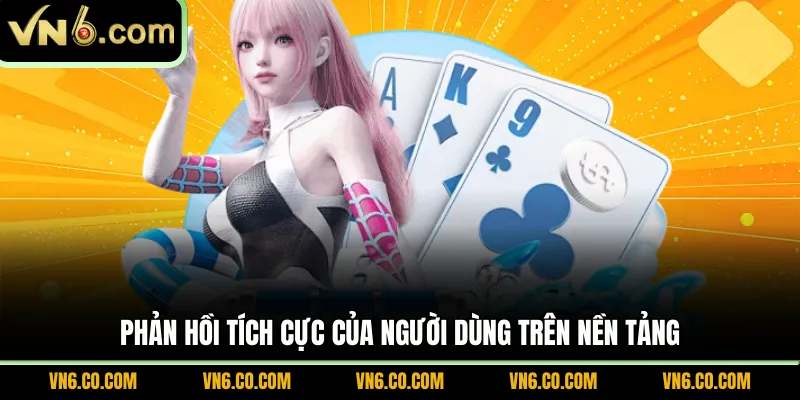 Phản hồi tích cực của người dùng trên nền tảng