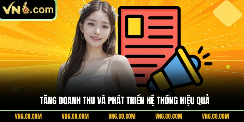 Tăng doanh thu và phát triển hệ thống hiệu quả