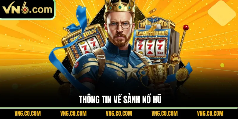 Thông tin về sảnh nổ hũ