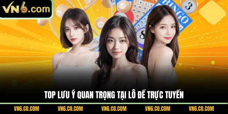 Top lưu ý quan trọng tại lô đề trực tuyến 