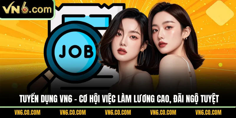 Tuyển dụng VN6