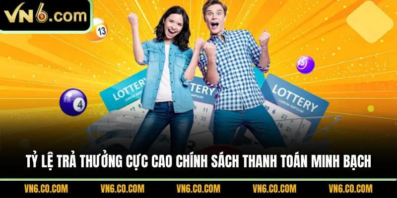 Tỷ lệ trả thưởng cực cao chính sách thanh toán minh bạch