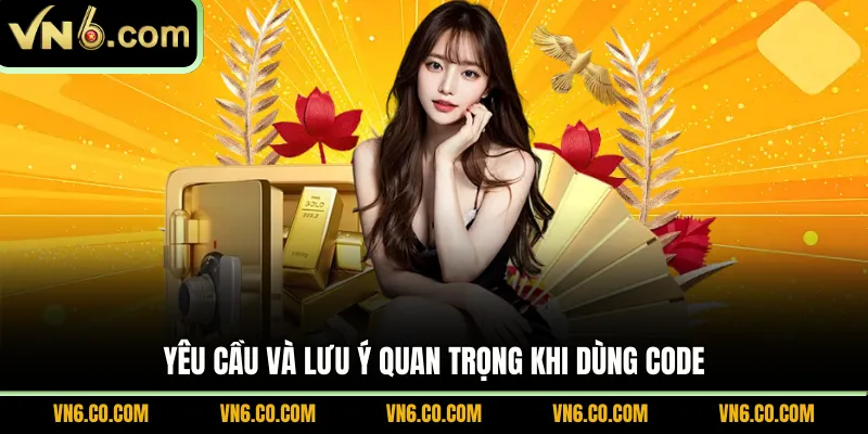 Yêu cầu và lưu ý quan trọng khi dùng code
